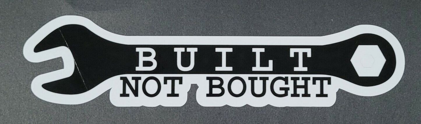 Built Not Bought 5cm x 19.5cm Vinyl Sticker / decal Windows Automotive Marine.