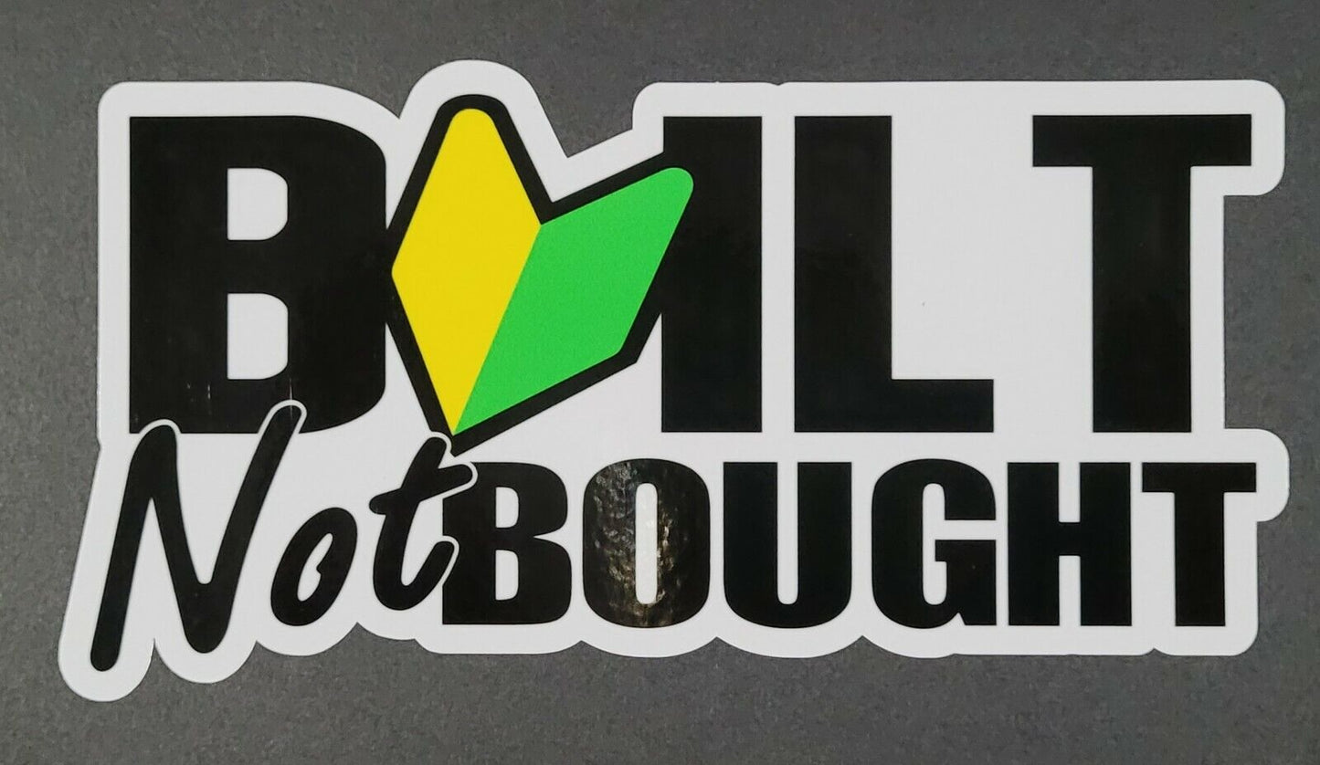Built Not Bought 10cm x 19cm Vinyl Sticker / decal Windows Automotive Marine.