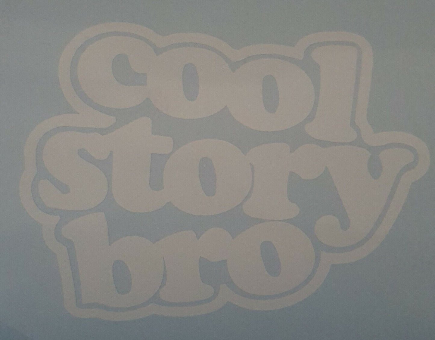 COOL STORY BRO 100MM X 125MM