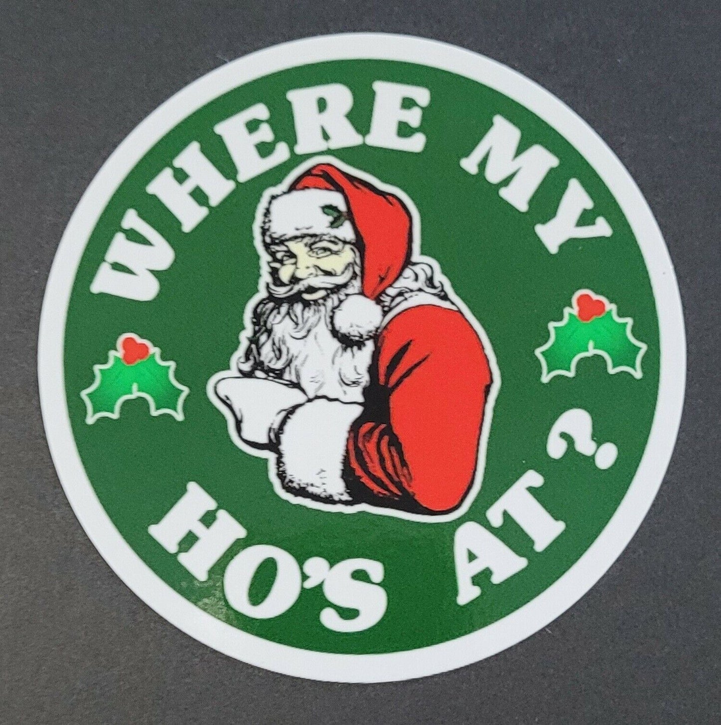 Where is my ho's at 10cm x 10cm Vinyl Sticker / decal Windows Automotive Marine.