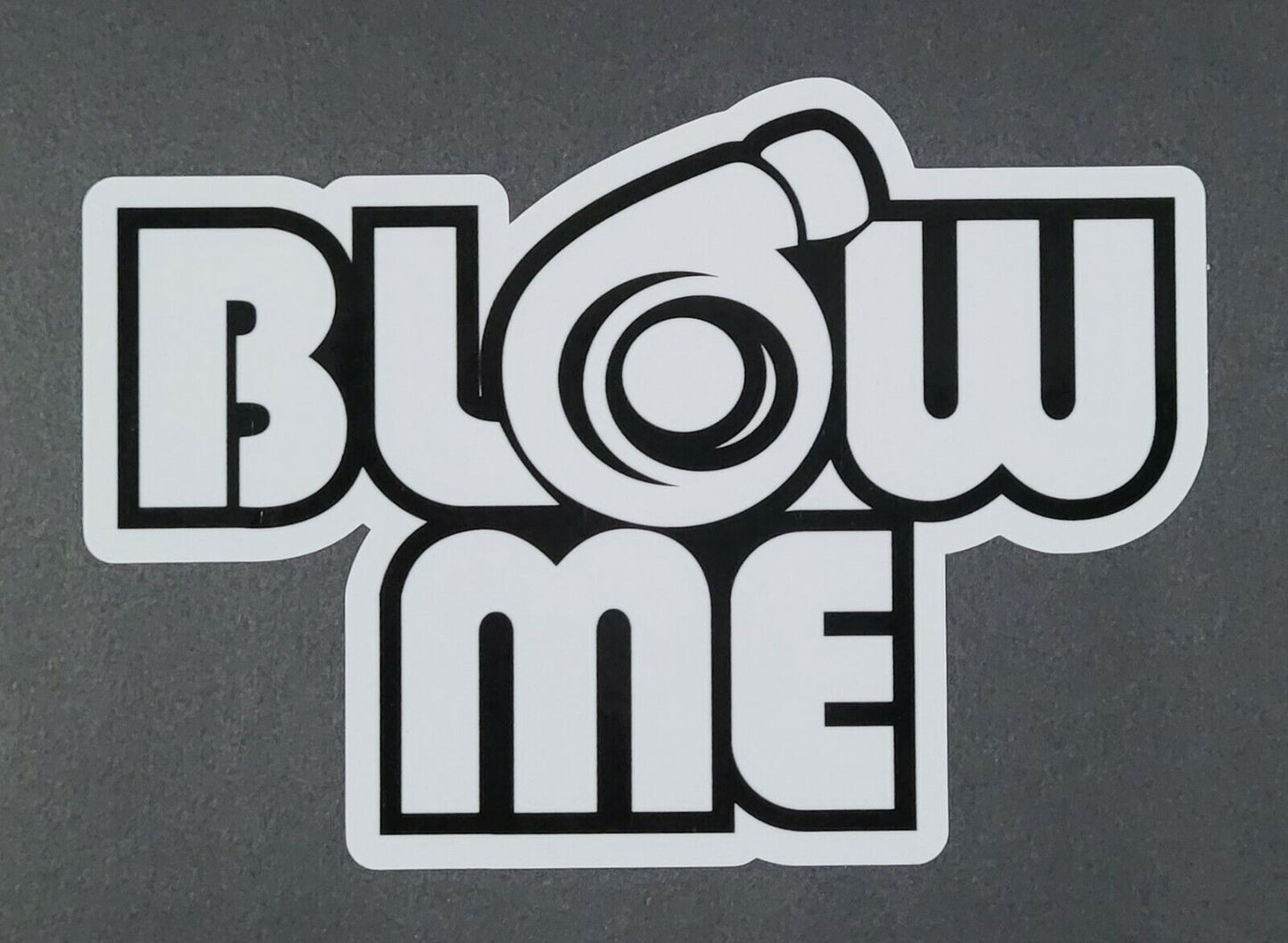Blow me 10cm x 14.5cm Vinyl Sticker / decal Windows Automotive Marine.