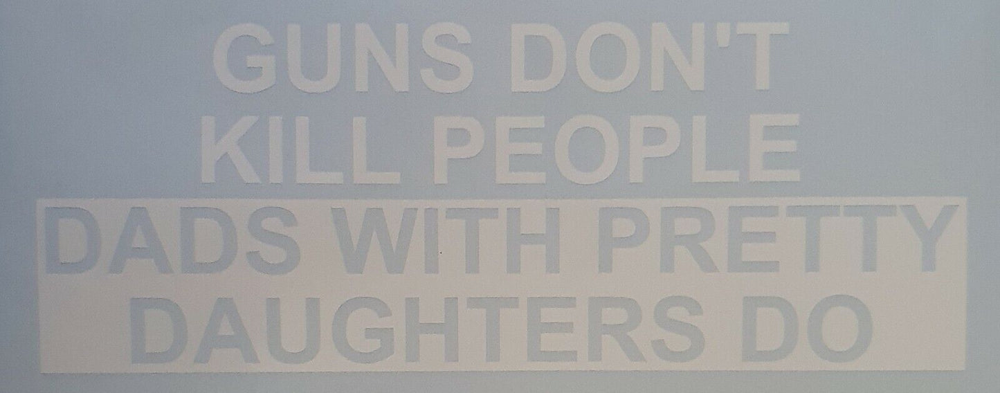 Guns don't kill people 230mm x 90mm