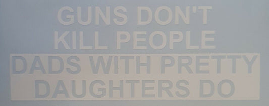 Guns don't kill people 230mm x 90mm