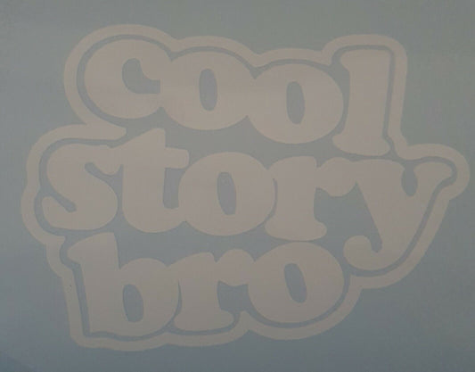 COOL STORY BRO 100MM X 125MM