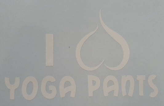 I Love Yoga Pants 100mm x 150mm