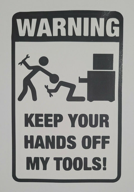 Warning Hands Off My Tools 10cm x 15cm Vinyl Sticker Windows Automotive Marine