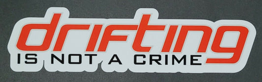 Drifting Is Not A Crime 5cm x 19cm Vinyl Sticker/decal Windows Automotive Marine