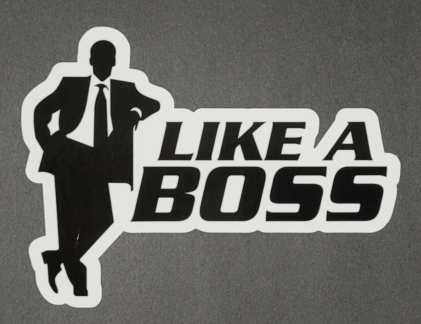 LIKE A BOSS 10cm x 13.5cm Vinyl Sticker / decal Windows Automotive Marine.