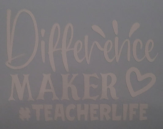 Difference MAKER #TEACHERLIFE 10cm x 13cm Vinyl Sticker / decal