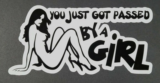 You Just Got Passed By A Girl 9.5cm x19cm Vinyl Sticker/decal Windows Automotive
